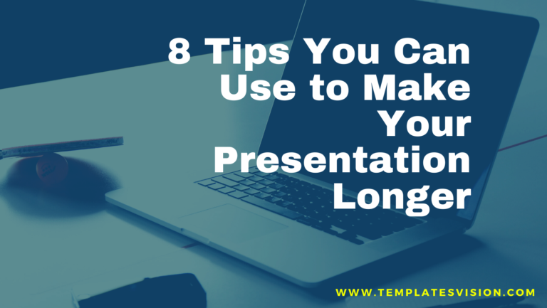 8 Tips You Can Use to Make Your Presentation Longer